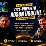 Entrevista com Vice_Prefeito Robson Ugolini Festa da Cidade, 44 Anos de Alta Floresta D´Oeste