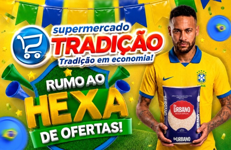 Promoção Rumo ao Hexa de ofertas no Supermercado Tradição, confira!