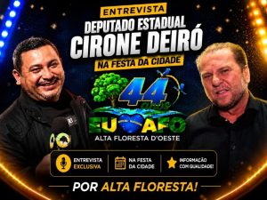Entrevista com Deputado Estadual Cirone Deiró nos 44 Anos de Alta Floresta D´Oeste