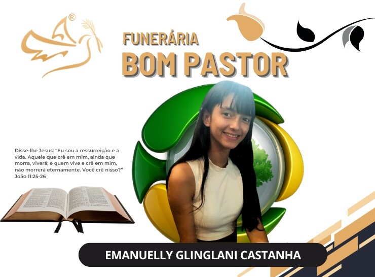 Funerária Bom Pastor comunica o falecimento de Emanuelly Glinglani Castanha
