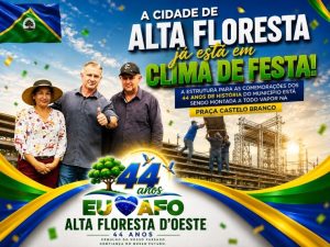 Alta Floresta em Festa: Município Comemora 44 Anos com Shows e Grande Feira de Agroindústria