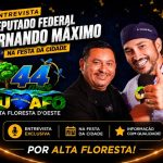 Entrevista com Deputado Federal Fernando Maximo na  Festa da Cidade, 44 Anos de Alta Floresta