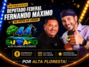 Entrevista com Deputado Federal Fernando Maximo na  Festa da Cidade, 44 Anos de Alta Floresta