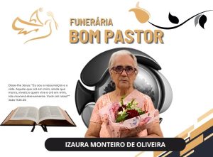 Funerária Bom Pastor comunica o falecimento de Izaura Monteiro de Oliveira