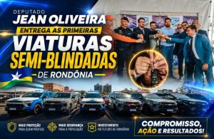 “Investir em segurança é proteger vidas”, afirma Jean Oliveira durante entrega das primeiras viaturas semi-blindadas de Rondônia