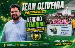 Jean Oliveira parabeniza Verdão Feminino por virada histórica e conquista do título em Nova Brasilândia