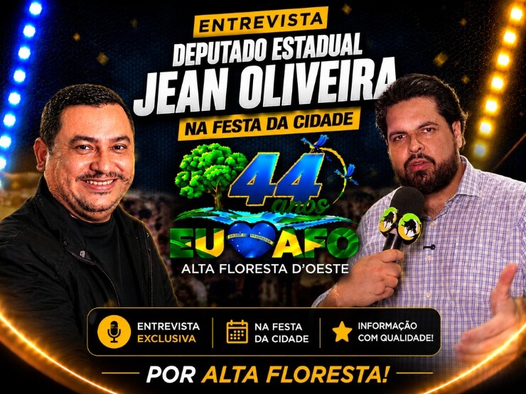 Entrevista com Deputado Estadual Jean Oliveira nos 44 Anos de Alta Floresta D´Oeste