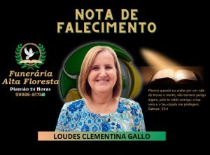A Funerária Alta Floresta comunica o falecimento da Senhora Loudes Clementina Gallo