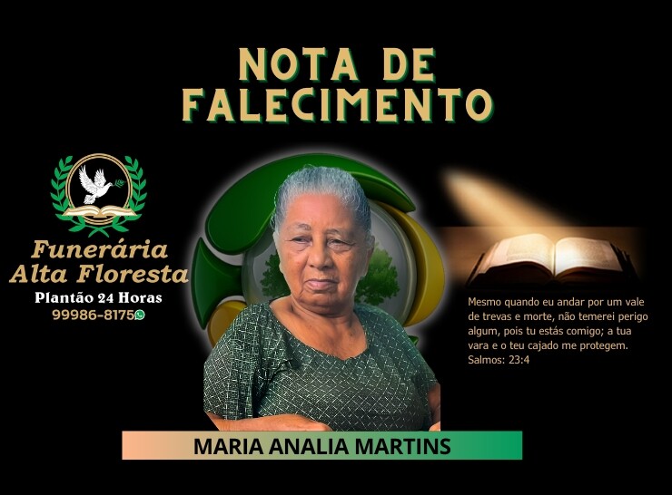 A Funerária Alta Floresta comunica o falecimento da Senhora Maria Analia Martins