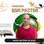 A Funerária Bom Pastor comunica o falecimento de Maria Antônia de Jesus