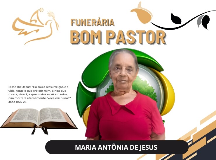 A Funerária Bom Pastor comunica o falecimento de Maria Antônia de Jesus