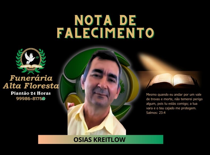 A Funerária Alta Floresta comunica o falecimento do Senhor Osias Kreitlow