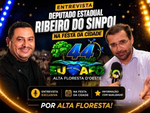 Entrevista com Deputado Estadual Ribeiro do Sinpol nos 44 Anos de Alta Floresta D´Oeste