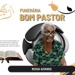 A Funerária Bom Pastor comunica o falecimento de Rosa Gomes