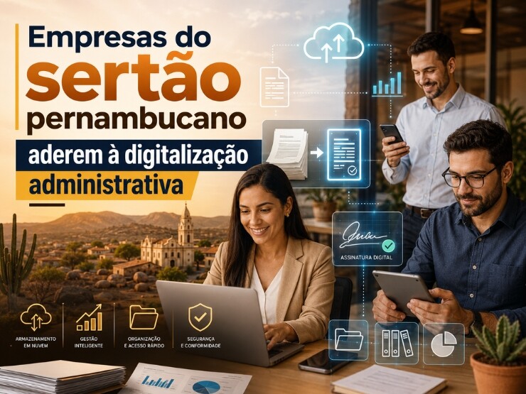 Empresas do sertão pernambucano aderem à digitalização administrativa