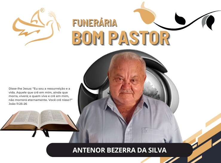 A Funerária Bom Pastor comunica o falecimento de Antenor Bezerra da Silva