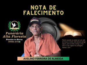 Funerária Alta Floresta comunica o falecimento do senhor Avelino Ferreira de Almeida
