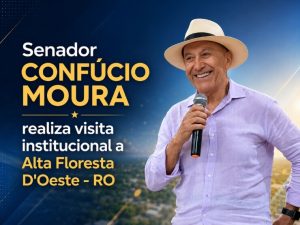 Senador Confúcio Moura realiza visita institucional a Alta Floresta d’Oeste e presta contas de seu mandato