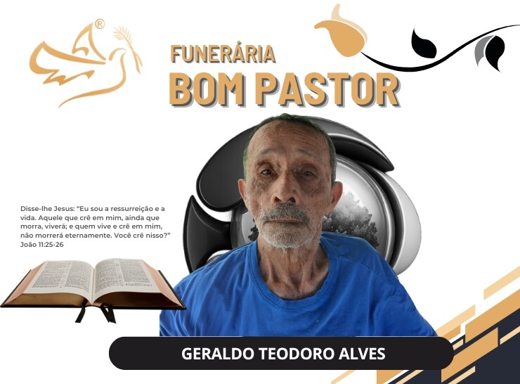 A Funerária Bom Pastor comunica o falecimento de Geraldo Teodoro Alves