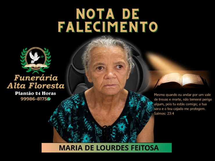 A Funerária Alta Floresta comunica o falecimento da Senhora Maria de Lourdes Feitosa