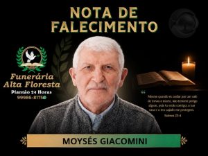 A Funerária Alta Floresta comunica o falecimento do Senhor Moysés Giacomini