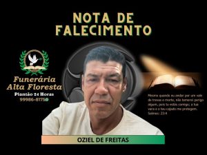 A Funerária Alta Floresta comunica o falecimento do Senhor Oziel de Freitas